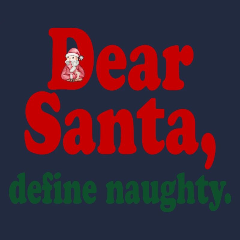 Dear Santa, define naughty