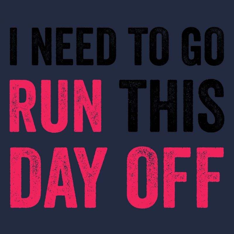 I Need To Go Run This Day Off