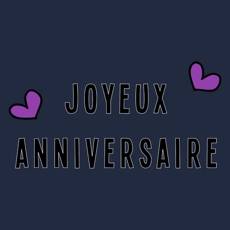 JOYEUX ANNIVERSAIRE.