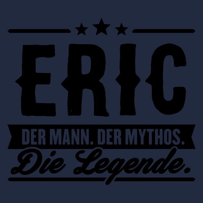 Man Myth Legend Eric