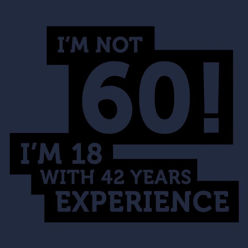 60 années? Je suis 18 avec 42 ans d expérience!