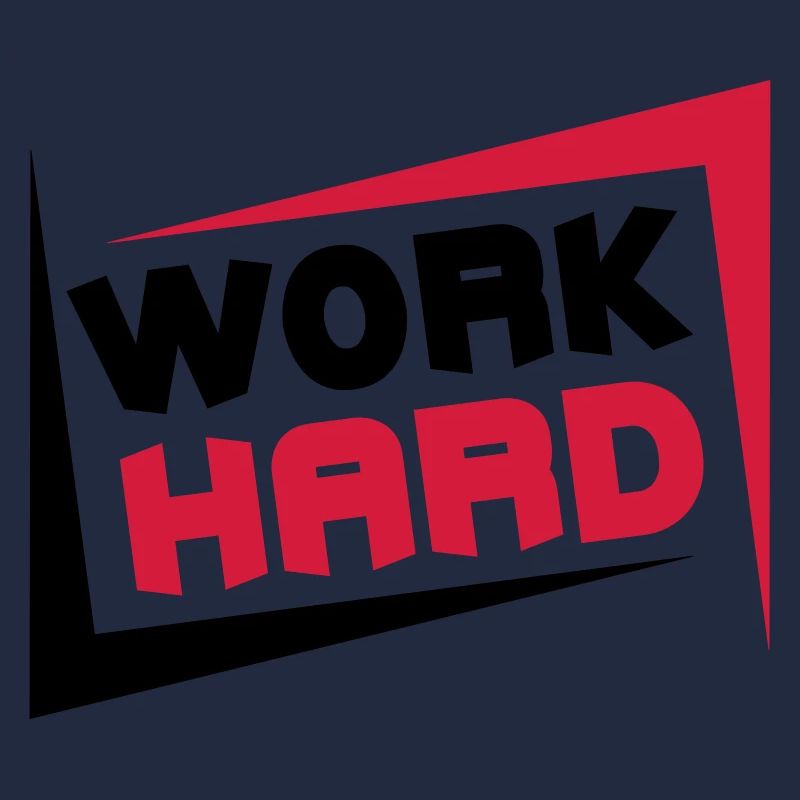 Work Hard