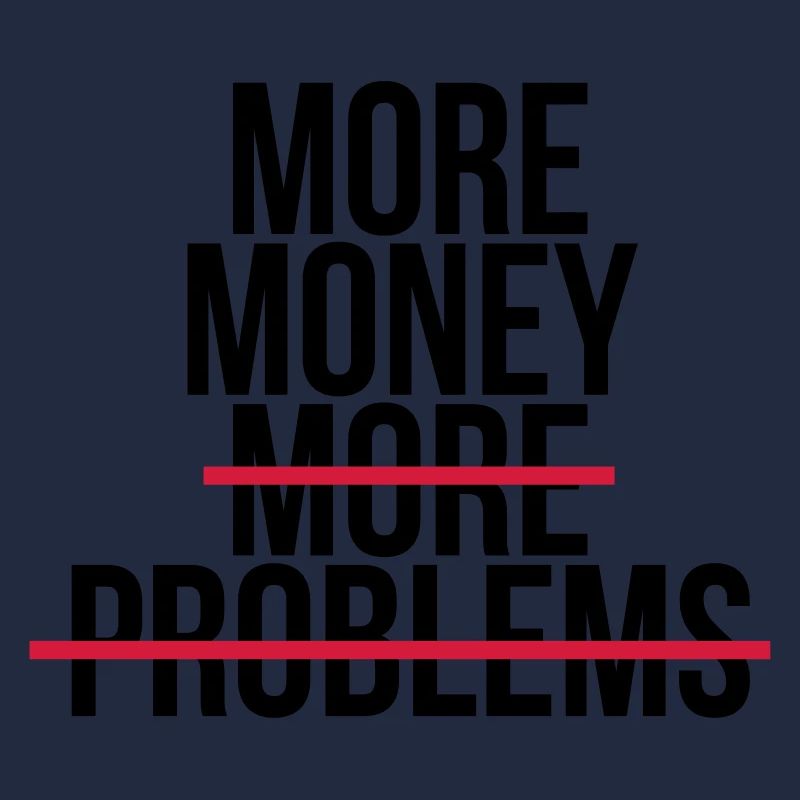 More money more problems