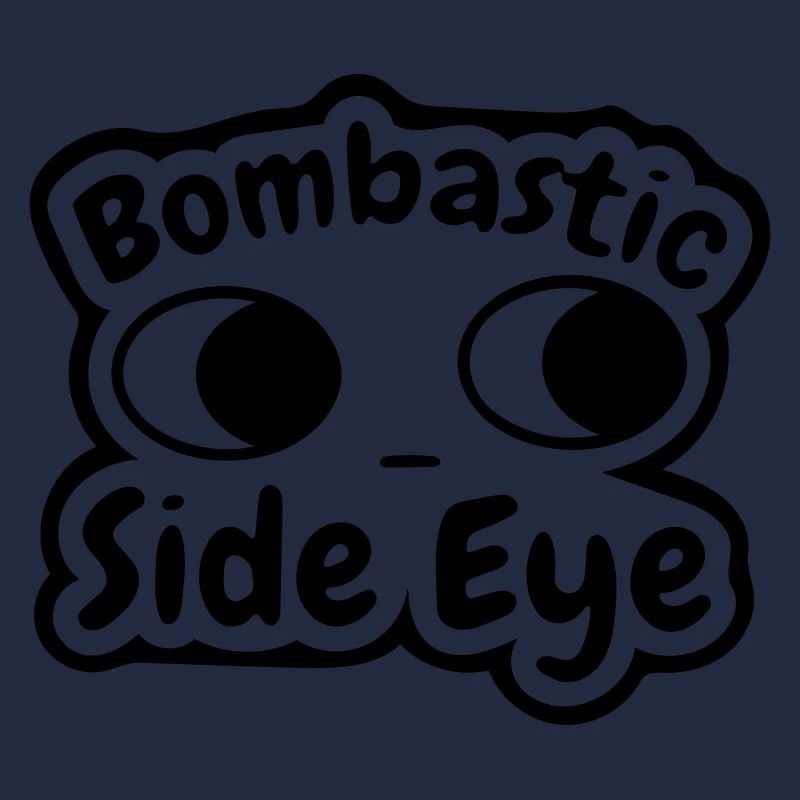 bombastic side eye