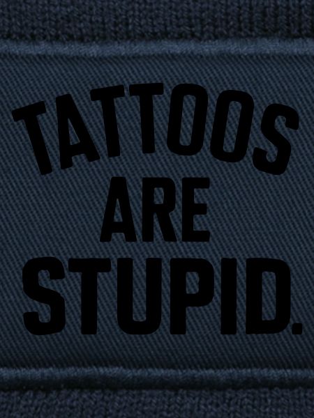 Tattoos sind dumm