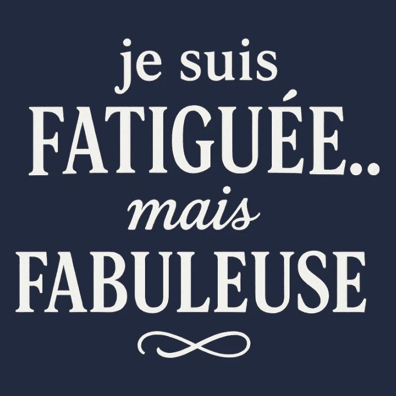 Fatiguée mais Fabuleuse