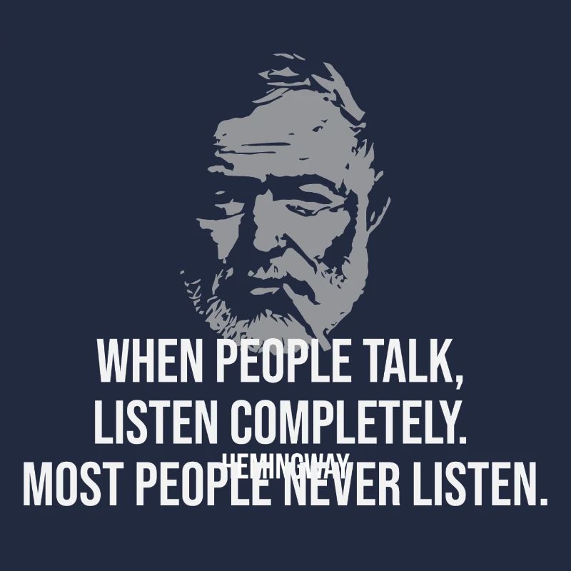 Citation d’Ernest Hemingway sur l’écoute. Conception idéale