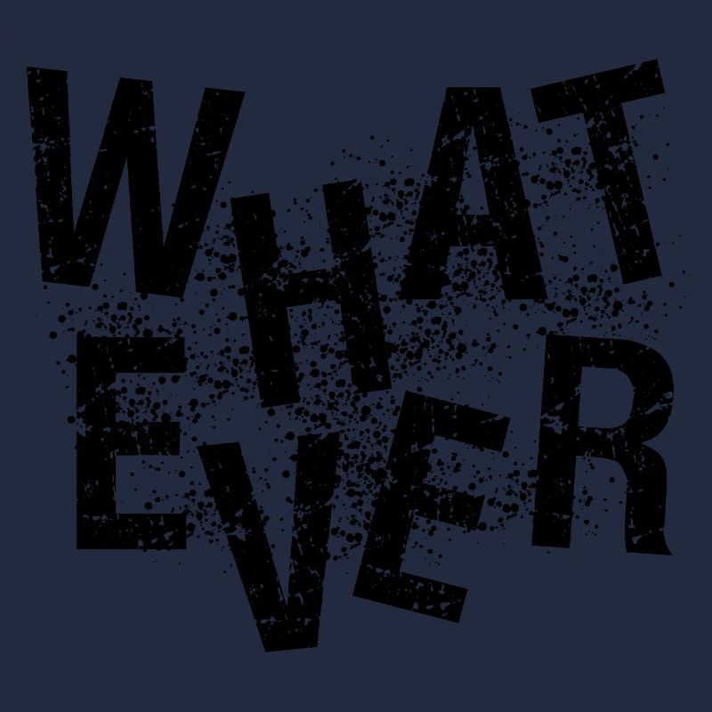 whatever