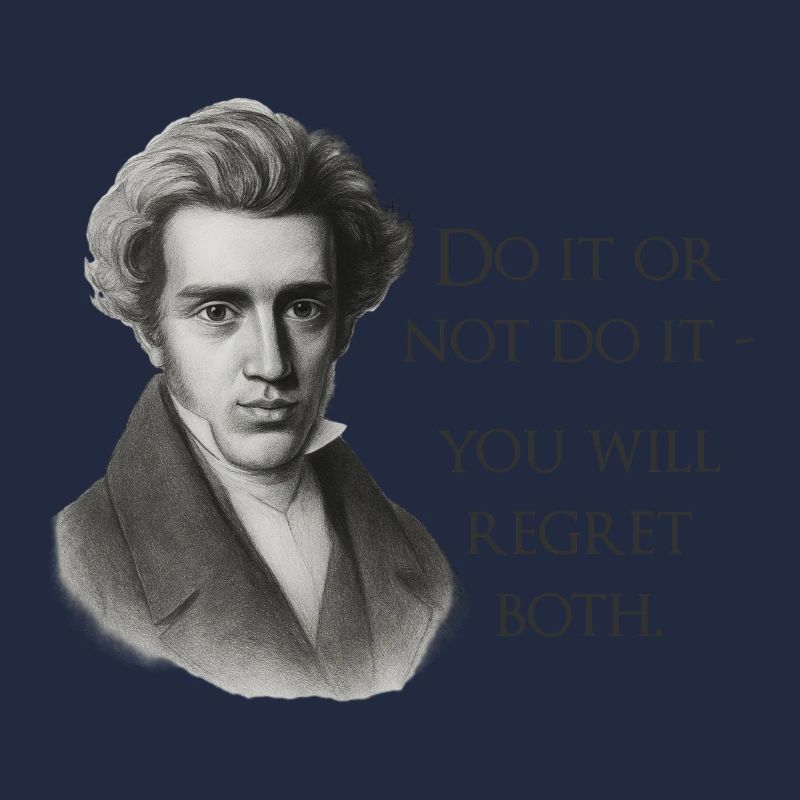 Citation de Kierkegaard : Faites-le ou ne le faites pas
