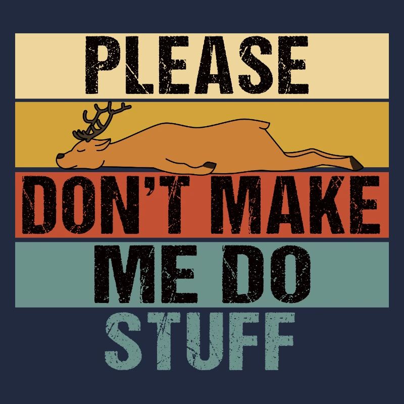 Lazy Sleeping Deer Please Don't Make Me Do Stuff