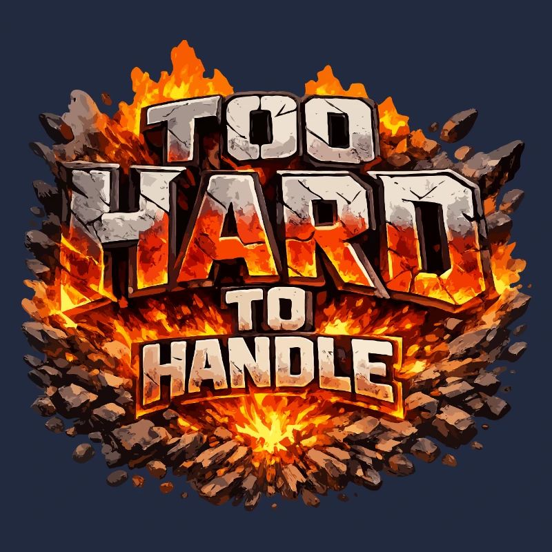 Too Hard To Handle