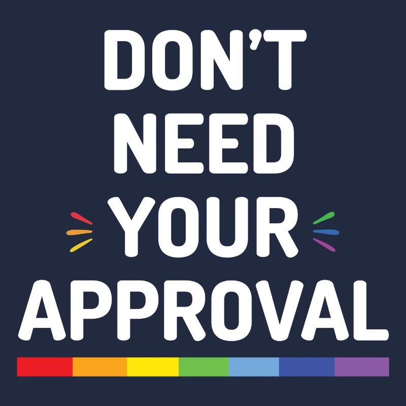 Don't Need Your Approval