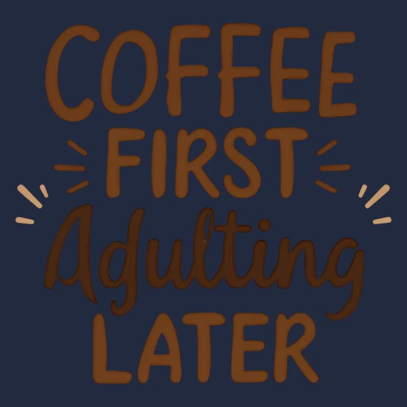 Kaffee Zuerst Erwachsenwerden Später