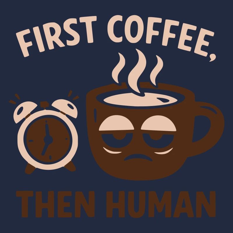 First Coffee Then Human Funny Coffee Quote