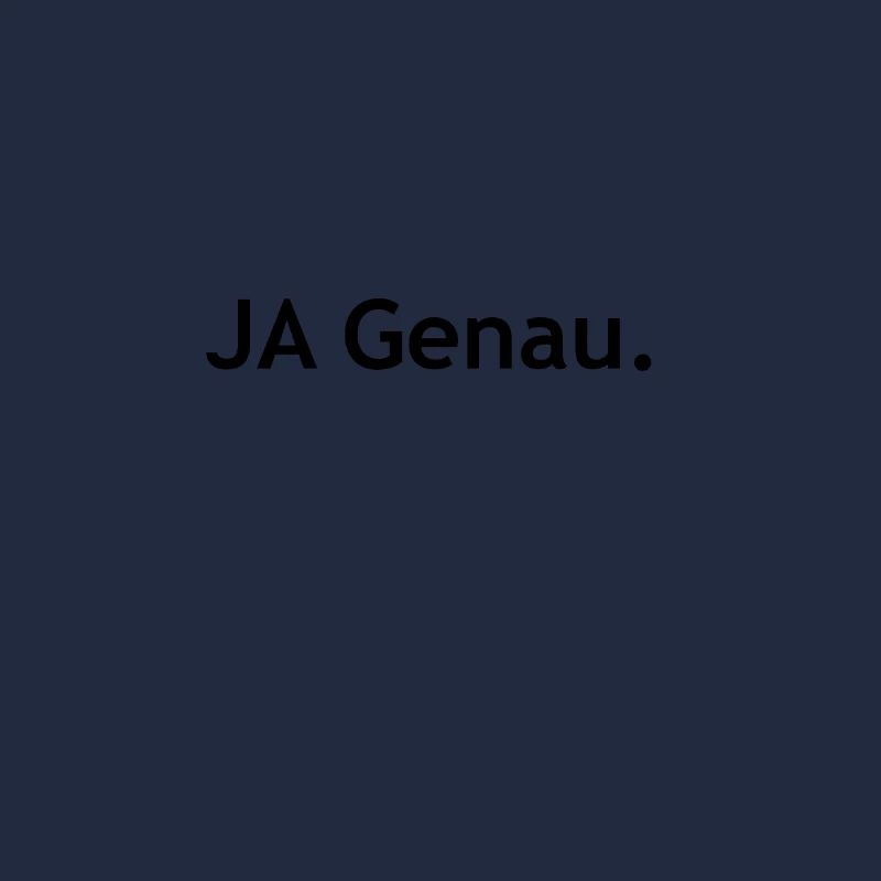Ja genau