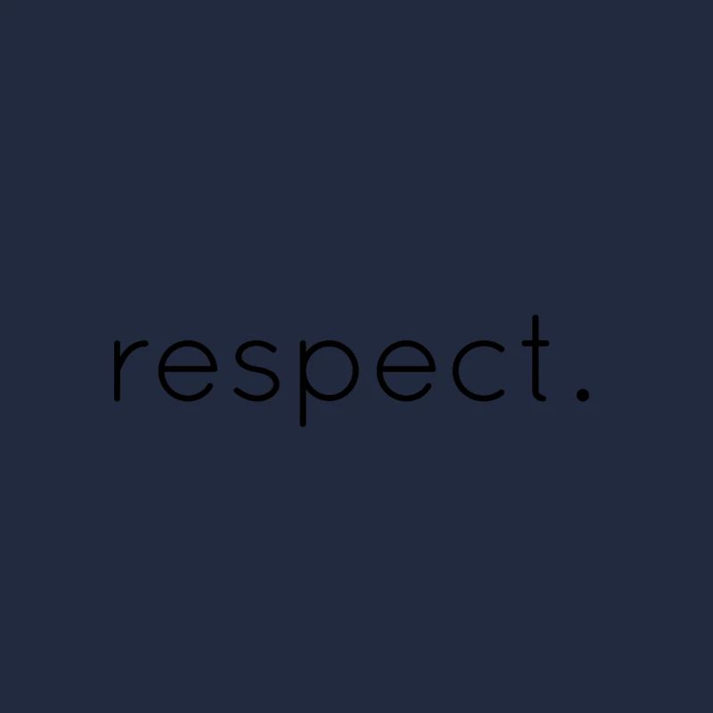 Respect.