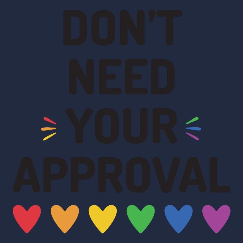 Don’t Need Your Approval