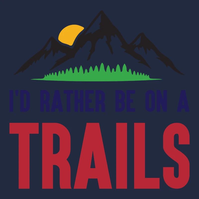 Berge - Ich bin lieber auf einem Trail