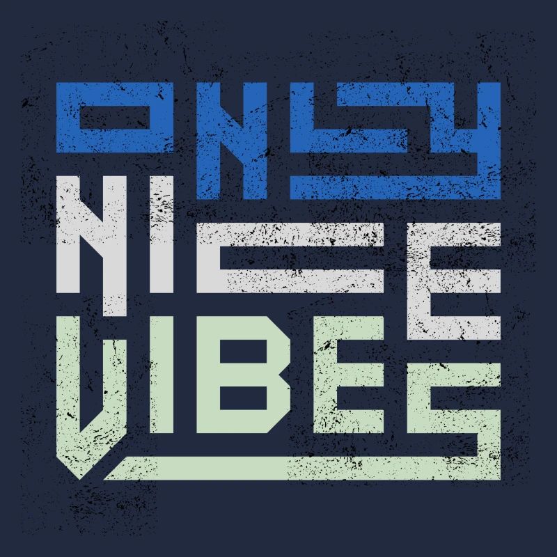 Only Nice Vibes Distressed Typography