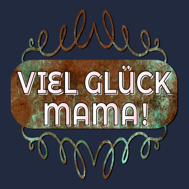 VIEL GLÜCK MAMA