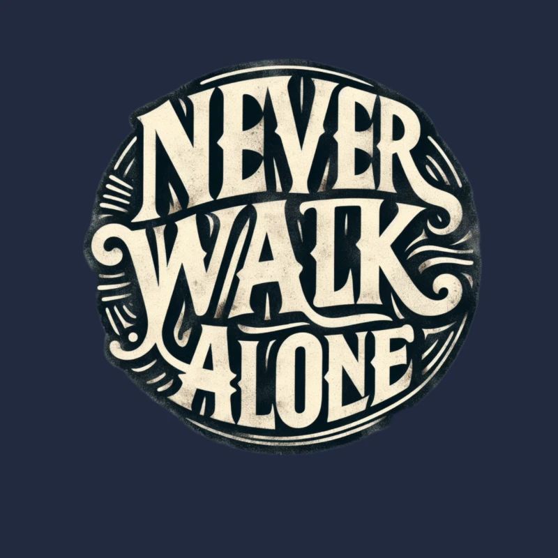 Never walk alone