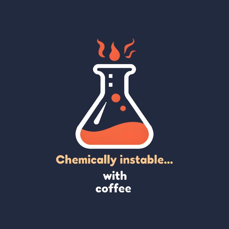 Chemically Unstable… with Coffee