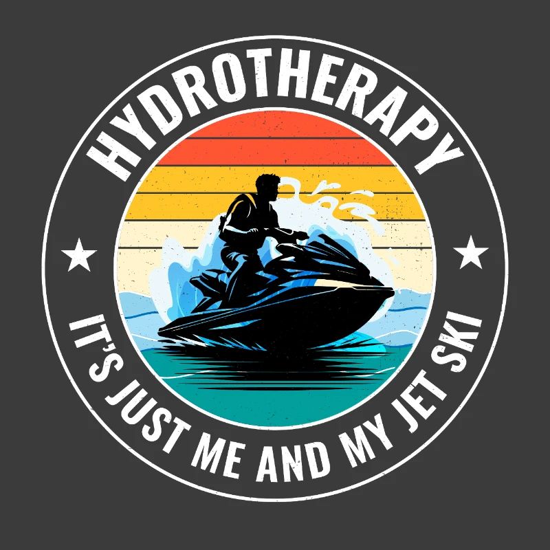 Hydrotherapy It’s Just Me and My Jet Ski 