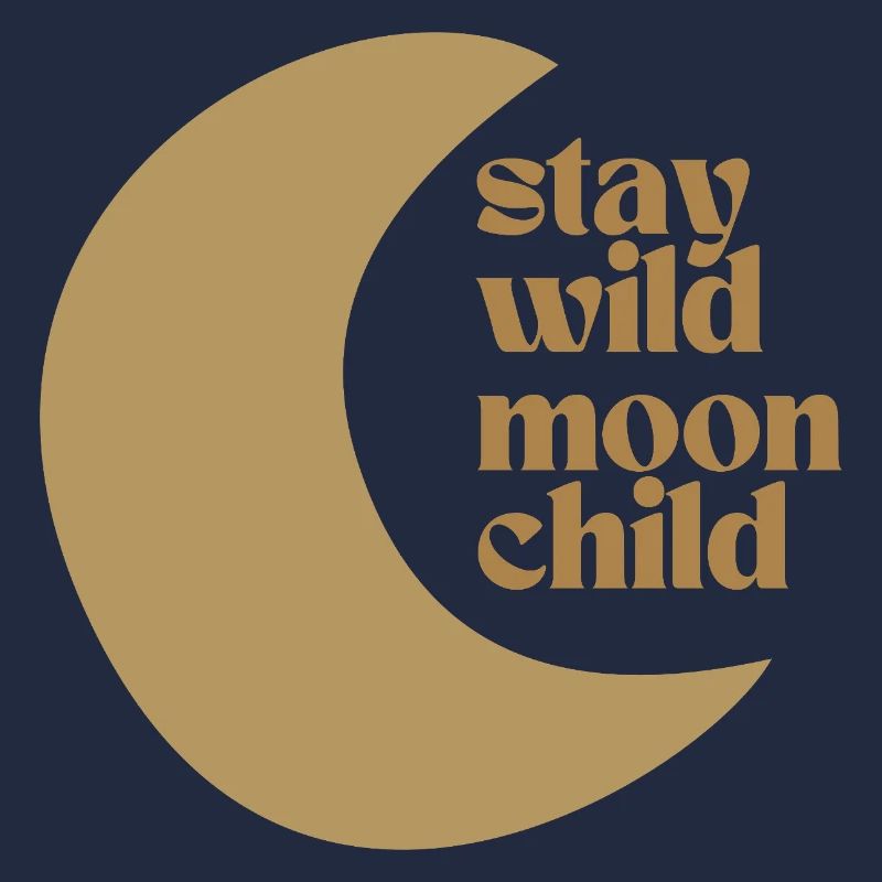 Stay Wild Moon Child