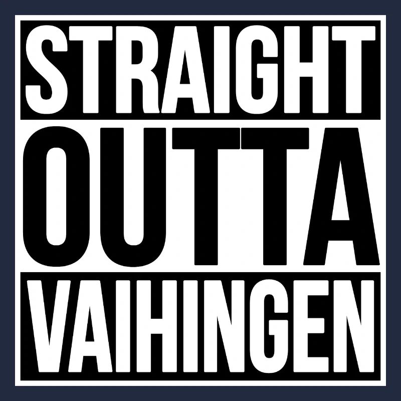 Straight Outta Vaihingen