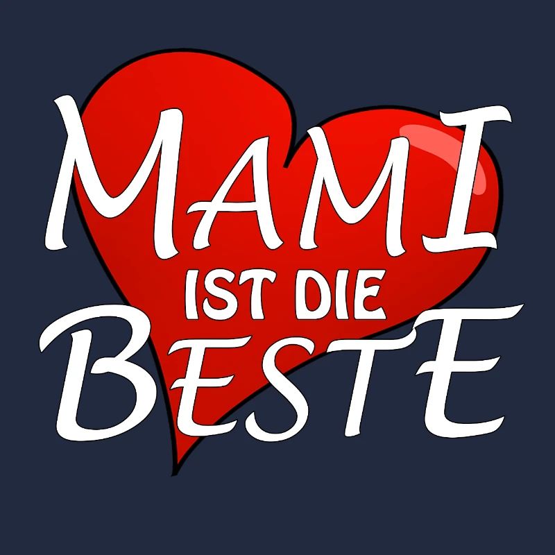 MAMI IST DIE BESTE
