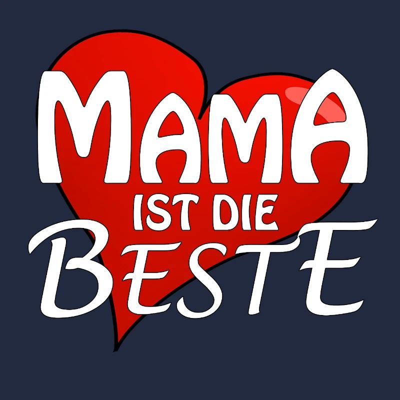 MAMA IST DIE BESTE