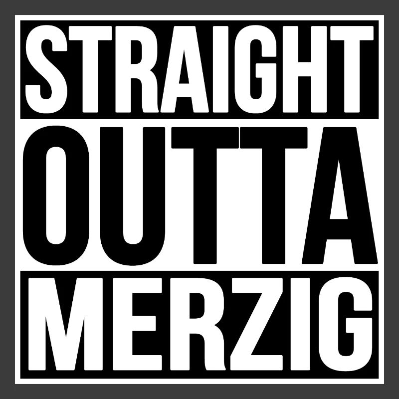 TOUT DROIT SORTI DE MERZIG