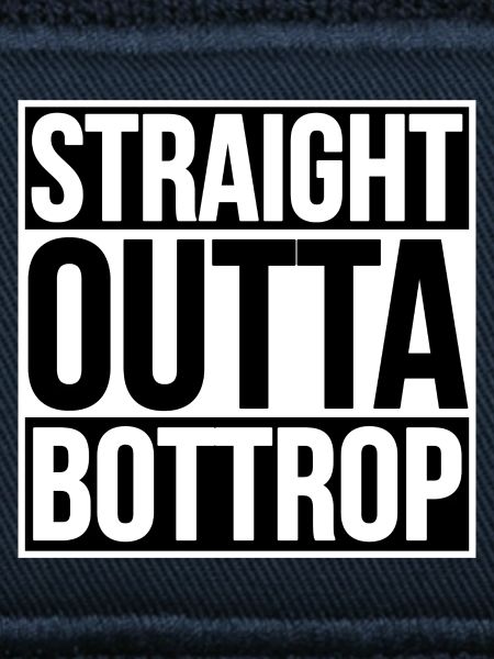 STRAIGHT OUTTA BOTTROP