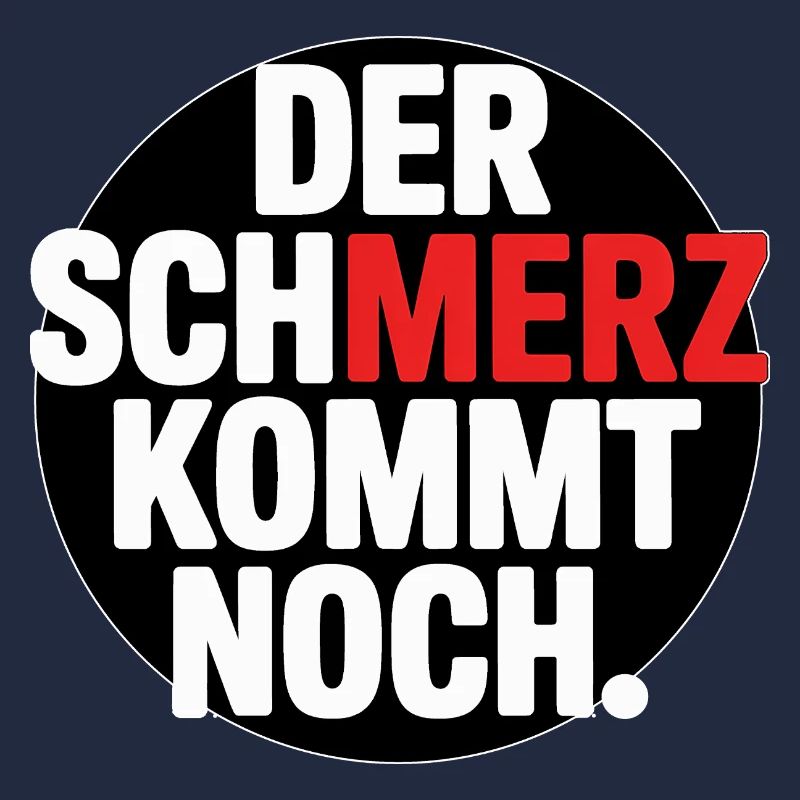 Der SCHMERZ kommt noch – Lustiger Spruch