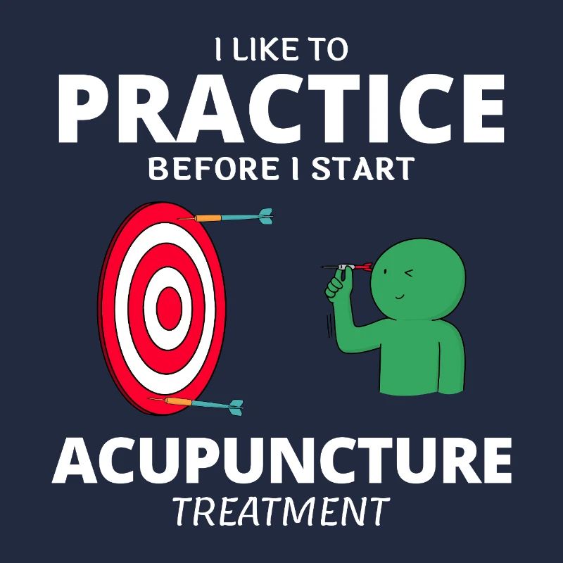 Acupuncture Treatment Practice Professional Funny