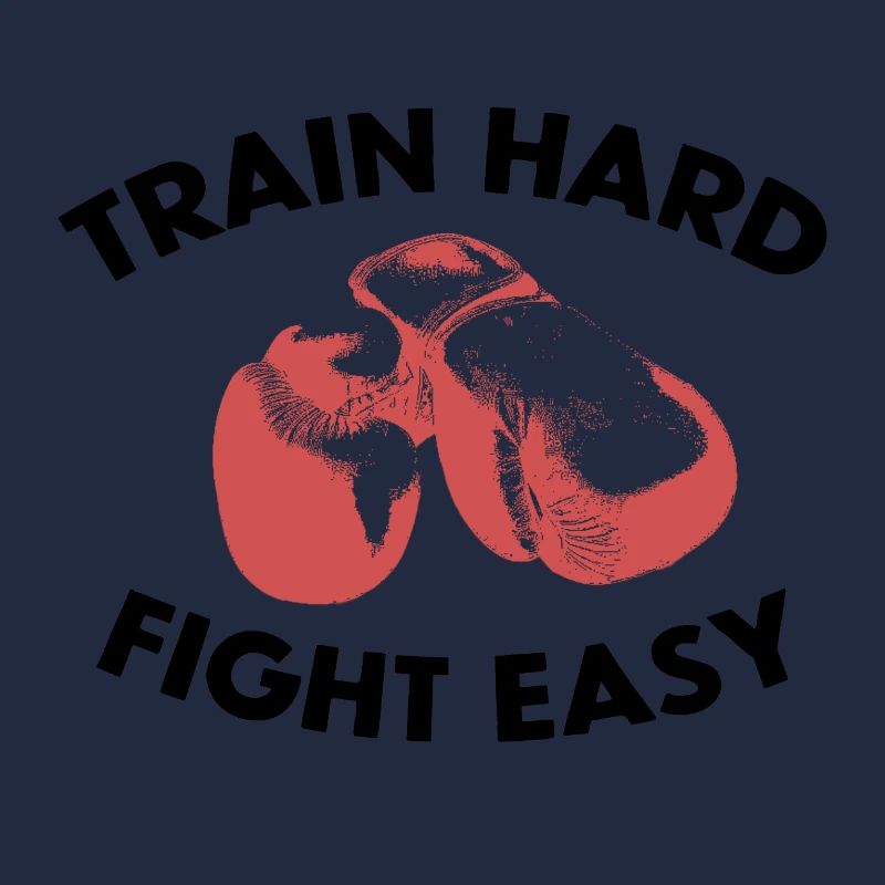 TRAIN HARD FIGHT EASY