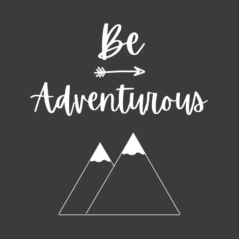 Be Adventurous