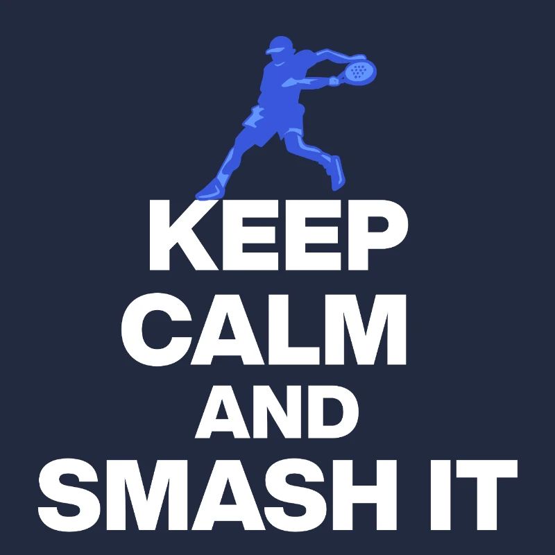KEEP CALM AND SMASH IT, PADEL POWER SPORT. White