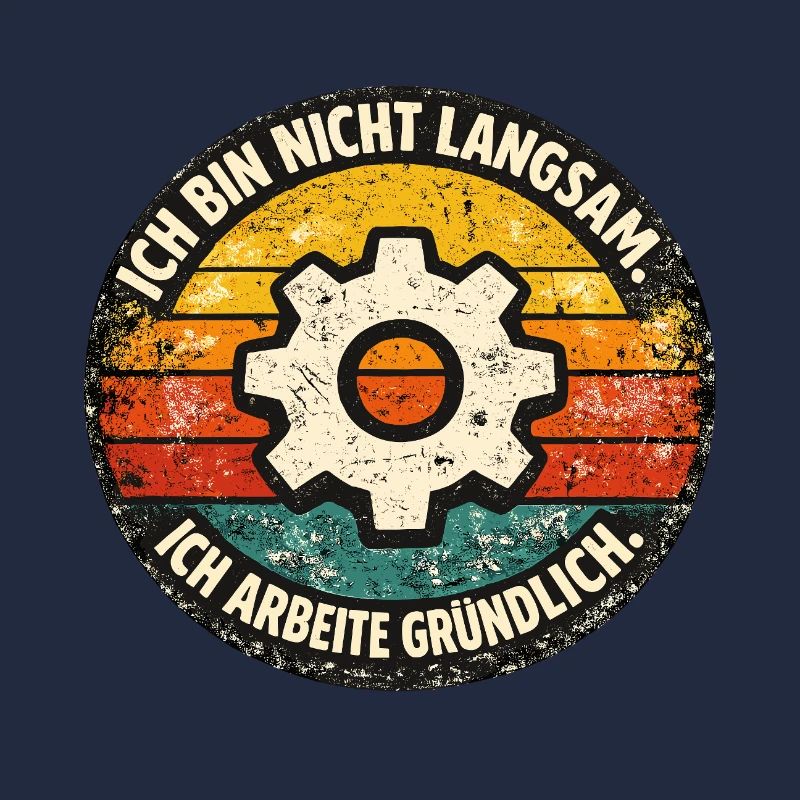 I'm not slow - work thoroughly