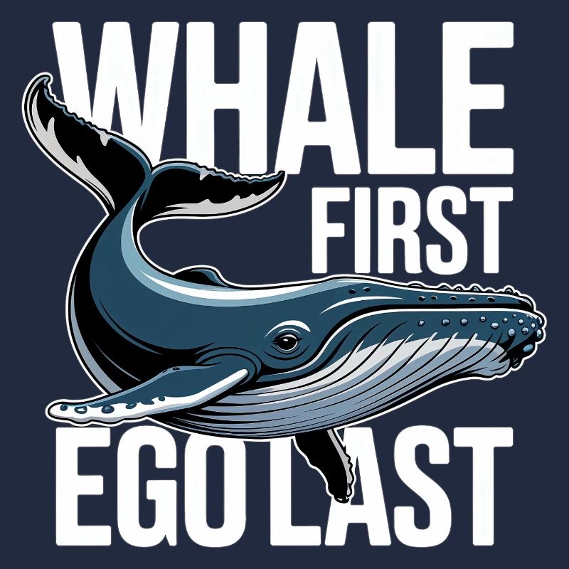 WHALE FIRST • EGO LAST #2