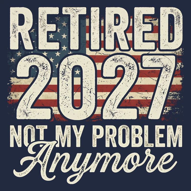 Retirement in 2027 – no longer my problem. Retirement