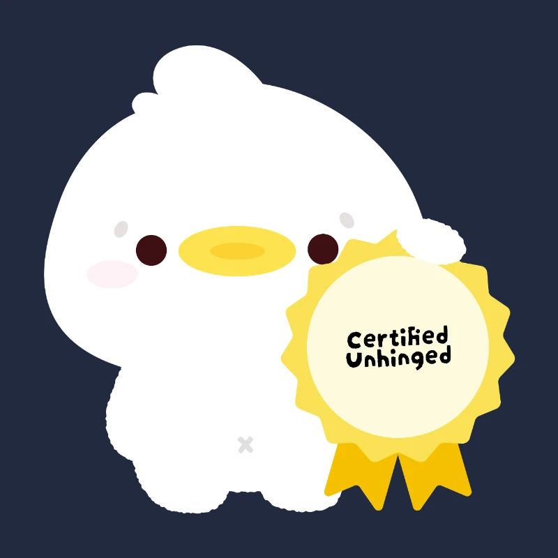 Certified Unhinged duck