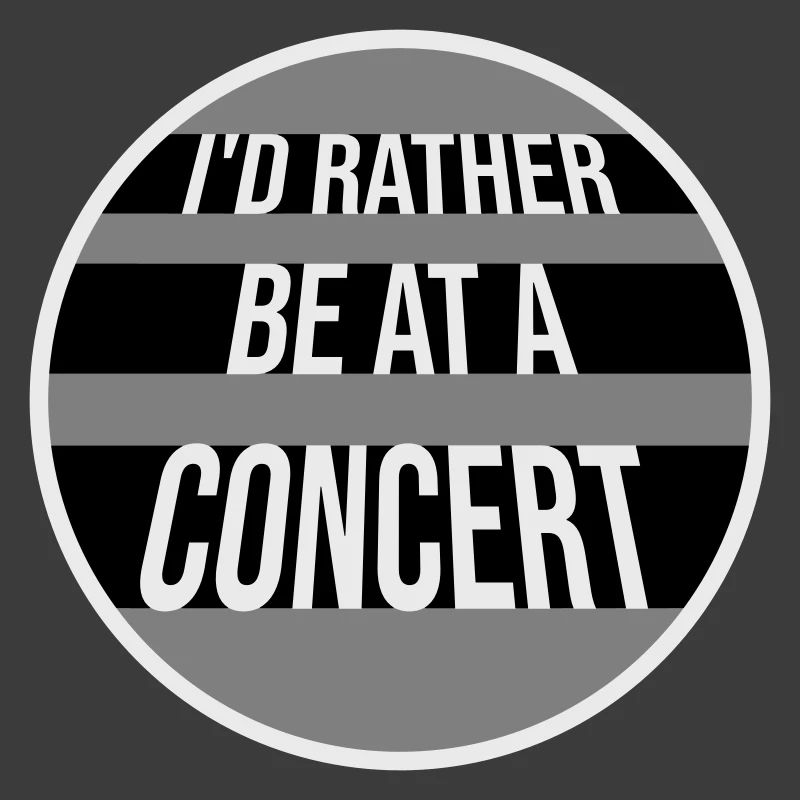 I'd Rather Be At A Concert Lustig Musik Konzert