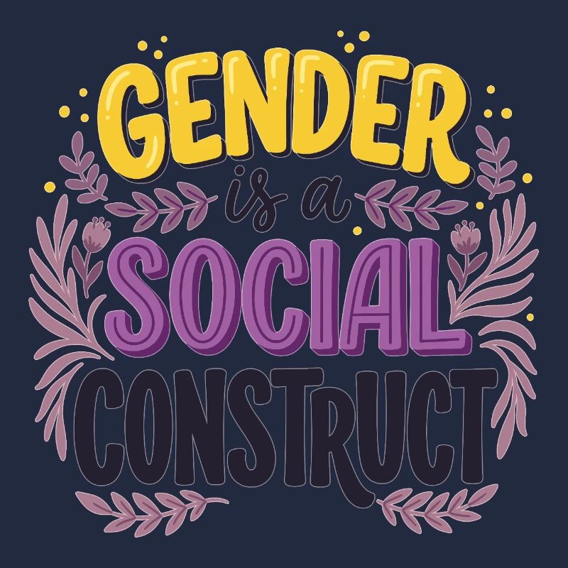 Pride Month LGBT -  Gender is a Social Construct