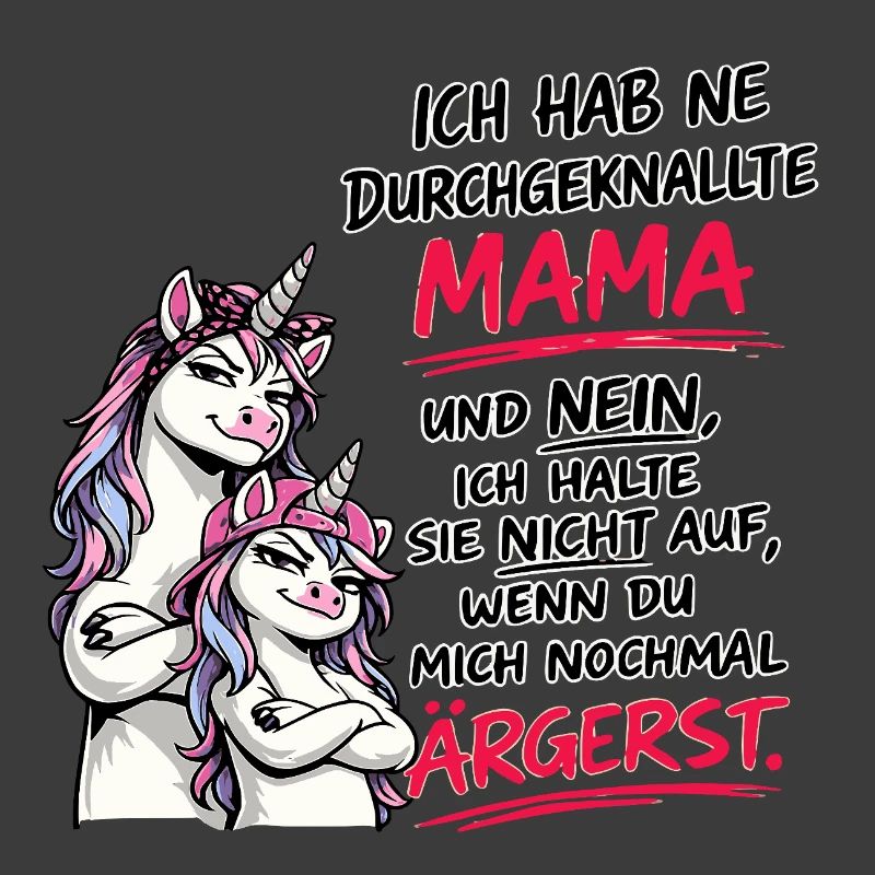 Durchgeknallte Mama Unicorn Spruch