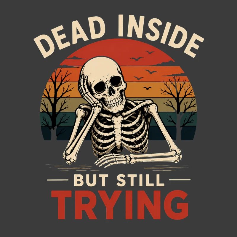 Dead Inside Office Humor Skeleton