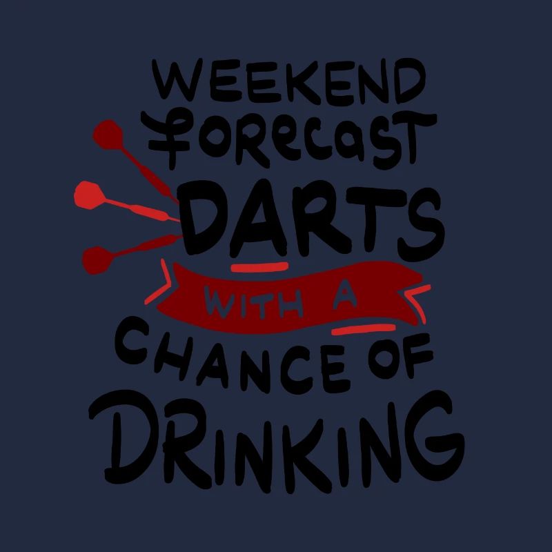Weekend forecast Darts and Drinking