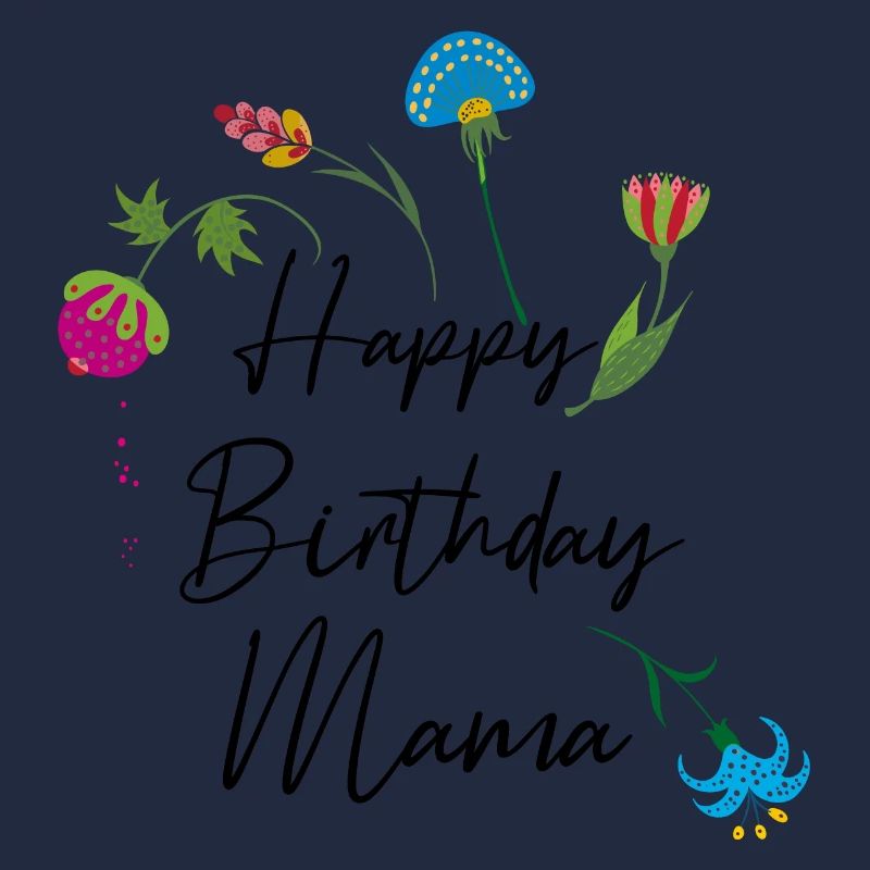 Happy Birthday Mama