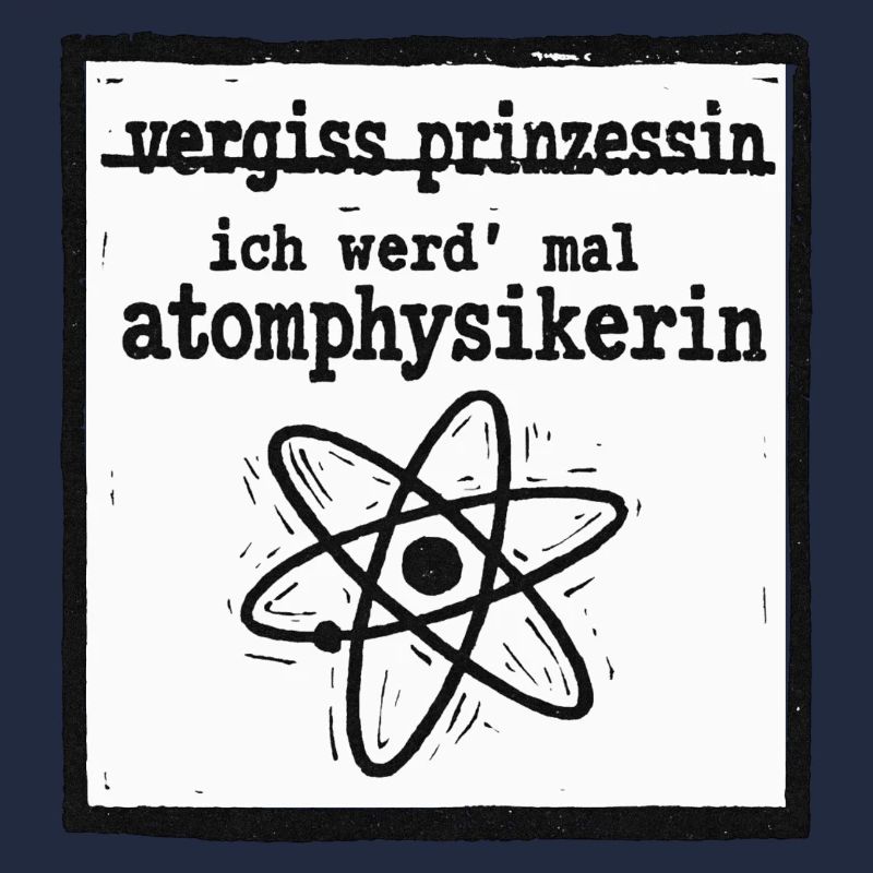 Vergiss Prinzessin - Atomphysikerin