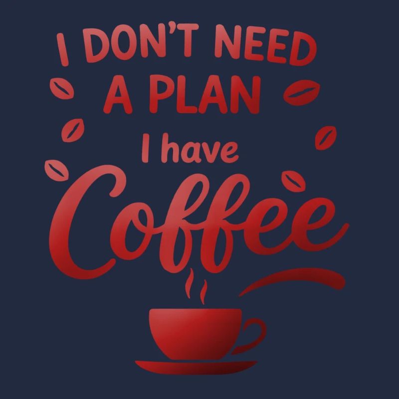 No plan without coffee